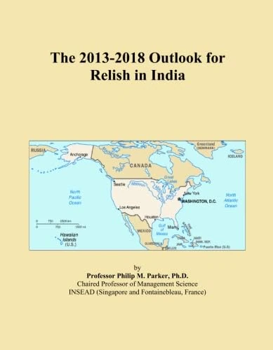 The 2013-2018 Outlook for Relish in India