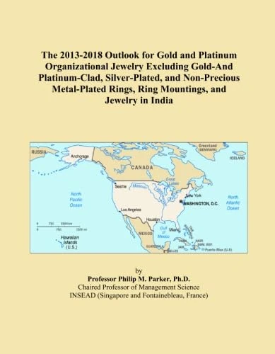 The 2013-2018 Outlook for Gold and Platinum Organizational Jewelry Excluding Gold-And Platinum-Clad, Silver-Plated, and Non-Precious Metal-Plated Rings, Ring Mountings, and Jewelry in India