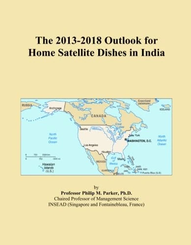 The 2013-2018 Outlook for Home Satellite Dishes in India