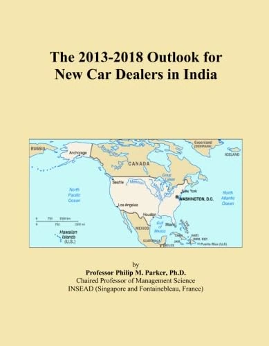 The 2013-2018 Outlook for New Car Dealers in India