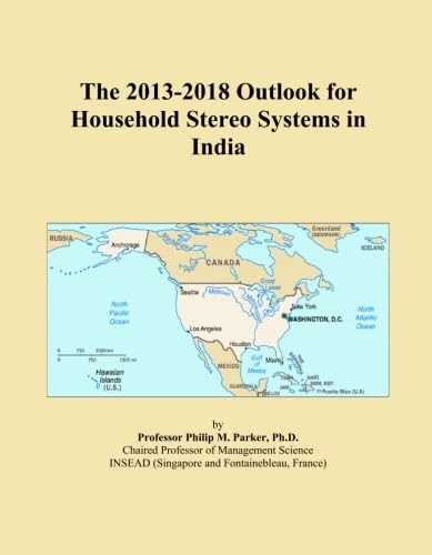 The 2013-2018 Outlook for Household Stereo Systems in India