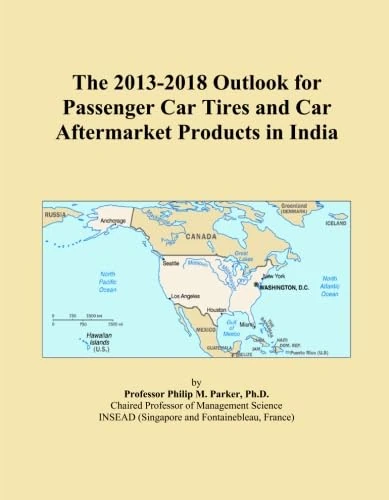 The 2013-2018 Outlook for Passenger Car Tires and Car Aftermarket Products in India