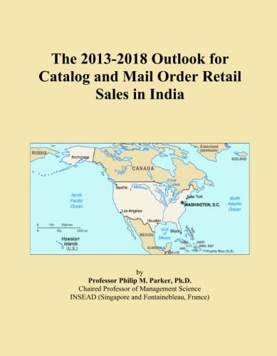 The 2013-2018 Outlook for Catalog and Mail Order Retail Sales in India