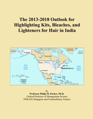 The 2013-2018 Outlook for Highlighting Kits, Bleaches, and Lighteners for Hair in India
