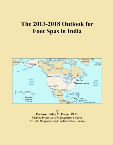 The 2013-2018 Outlook for Foot Spas in India
