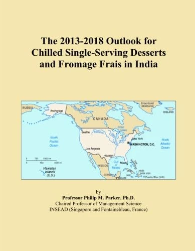 The 2013-2018 Outlook for Chilled Single-Serving Desserts and Fromage Frais in India
