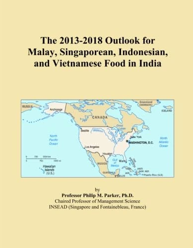 The 2013-2018 Outlook for Malay, Singaporean, Indonesian, and Vietnamese Food in India