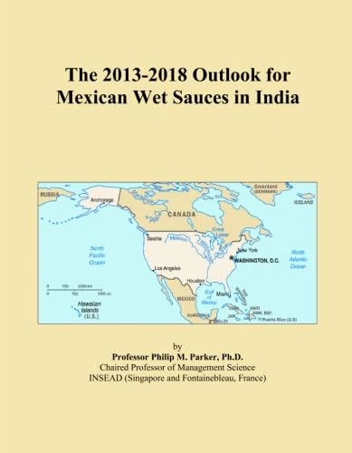 The 2013-2018 Outlook for Mexican Wet Sauces in India