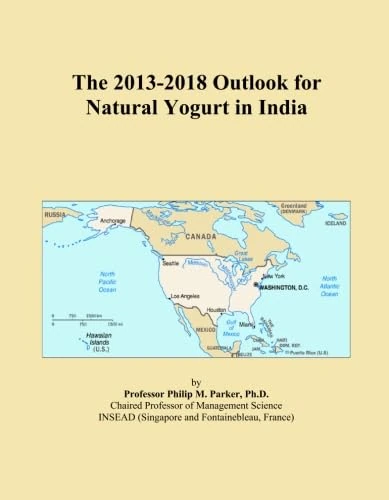 The 2013-2018 Outlook for Natural Yogurt in India