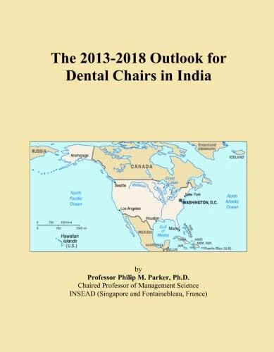 The 2013-2018 Outlook for Dental Chairs in India