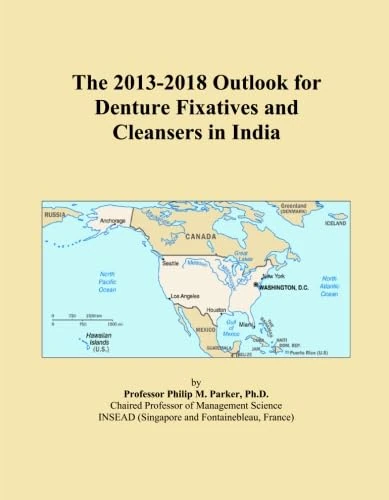 The 2013-2018 Outlook for Denture Fixatives and Cleansers in India