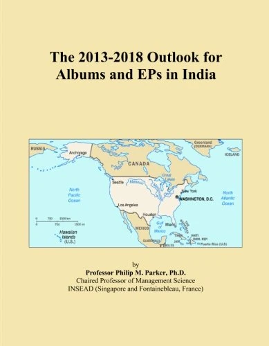 The 2013-2018 Outlook for Albums and EPs in India