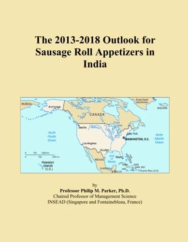 The 2013-2018 Outlook for Sausage Roll Appetizers in India