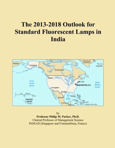 The 2013-2018 Outlook for Standard Fluorescent Lamps in India