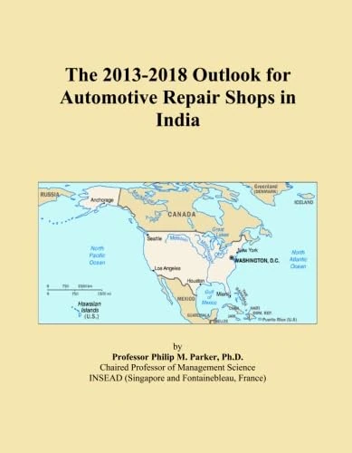 The 2013-2018 Outlook for Automotive Repair Shops in India