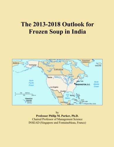 The 2013-2018 Outlook for Frozen Soup in India
