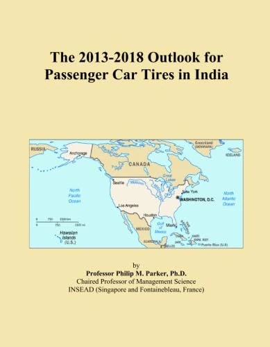 The 2013-2018 Outlook for Passenger Car Tires in India