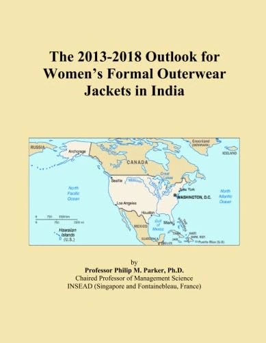 The 2013-2018 Outlook for Women's Formal Outerwear Jackets in India