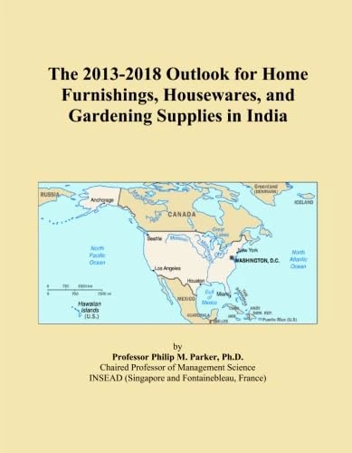 The 2013-2018 Outlook for Home Furnishings, Housewares, and Gardening Supplies in India