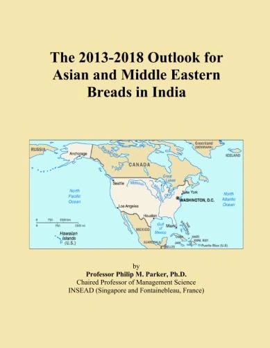 The 2013-2018 Outlook for Asian and Middle Eastern Breads in India