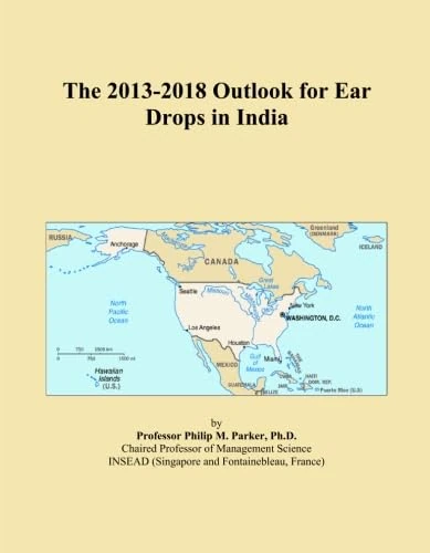 The 2013-2018 Outlook for Ear Drops in India
