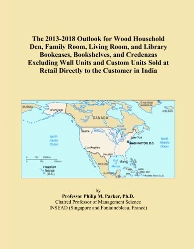 The 2013-2018 Outlook for Wood Household Den, Family Room, Living Room, and Library Bookcases, Bookshelves, and Credenzas Excluding Wall Units and ... at Retail Directly to the Customer in India