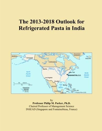 The 2013-2018 Outlook for Refrigerated Pasta in India