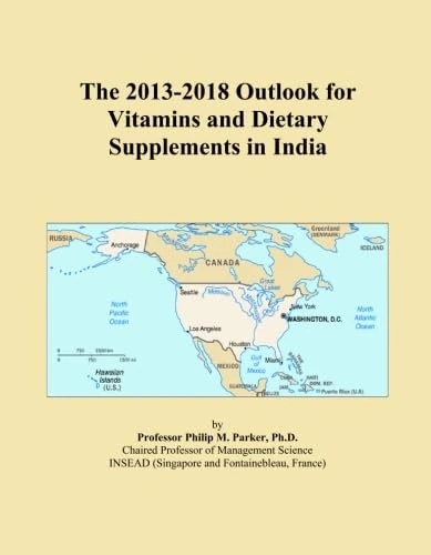 The 2013-2018 Outlook for Vitamins and Dietary Supplements in India