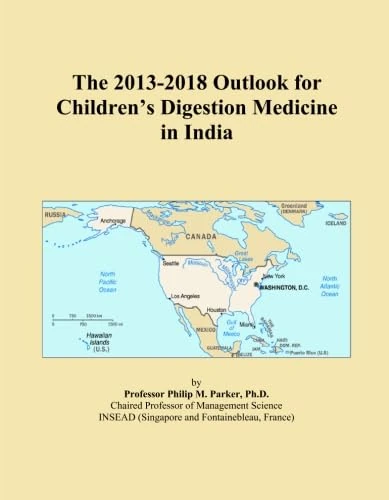 The 2013-2018 Outlook for Children's Digestion Medicine in India