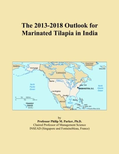 The 2013-2018 Outlook for Marinated Tilapia in India
