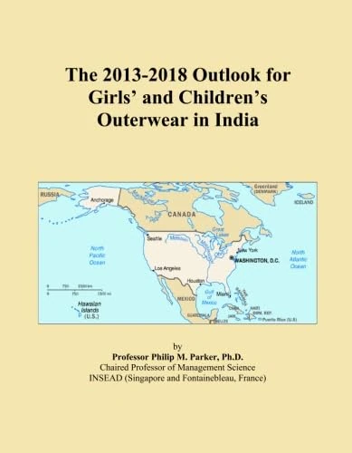 The 2013-2018 Outlook for Girls' and Children's Outerwear in India