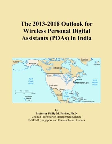 The 2013-2018 Outlook for Wireless Personal Digital Assistants (PDAs) in India