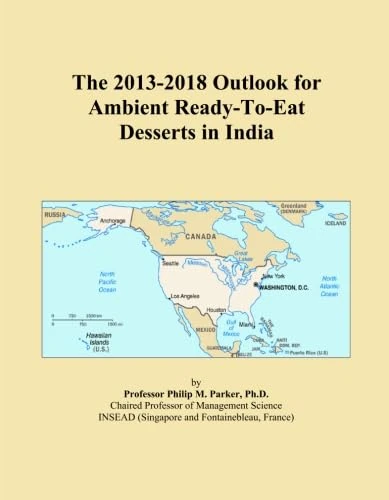 The 2013-2018 Outlook for Ambient Ready-To-Eat Desserts in India