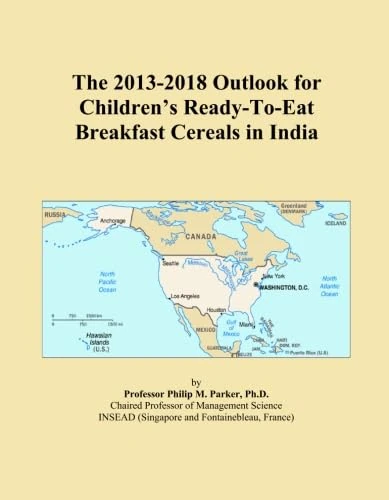 The 2013-2018 Outlook for Children's Ready-To-Eat Breakfast Cereals in India