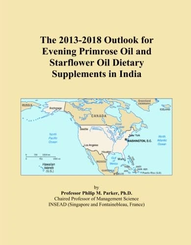 The 2013-2018 Outlook for Evening Primrose Oil and Starflower Oil Dietary Supplements in India