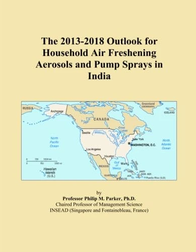 The 2013-2018 Outlook for Household Air Freshening Aerosols and Pump Sprays in India