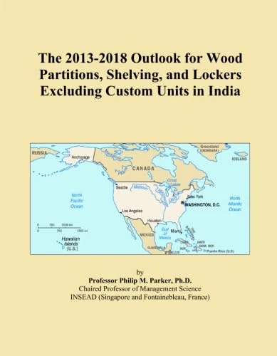 The 2013-2018 Outlook for Wood Partitions, Shelving, and Lockers Excluding Custom Units in India