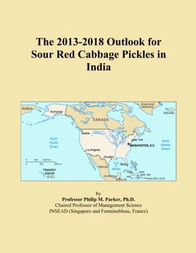 The 2013-2018 Outlook for Sour Red Cabbage Pickles in India