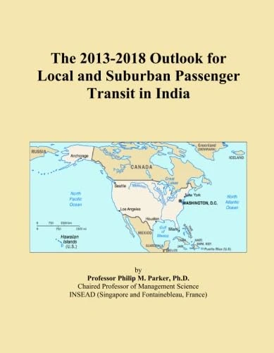 The 2013-2018 Outlook for Local and Suburban Passenger Transit in India