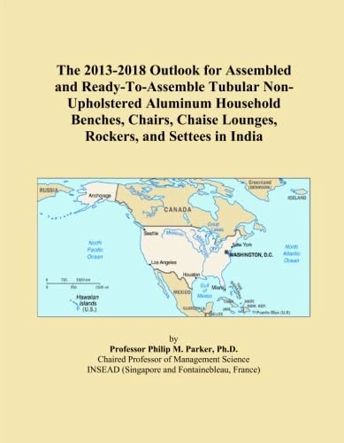The 2013-2018 Outlook for Assembled and Ready-To-Assemble Tubular Non-Upholstered Aluminum Household Benches, Chairs, Chaise Lounges, Rockers, and Settees in India