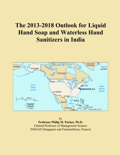 The 2013-2018 Outlook for Liquid Hand Soap and Waterless Hand Sanitizers in India