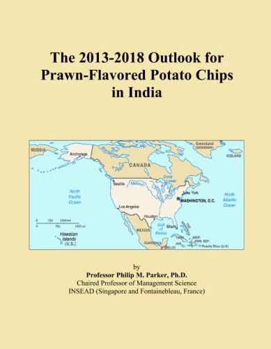 The 2013-2018 Outlook for Prawn-Flavored Potato Chips in India