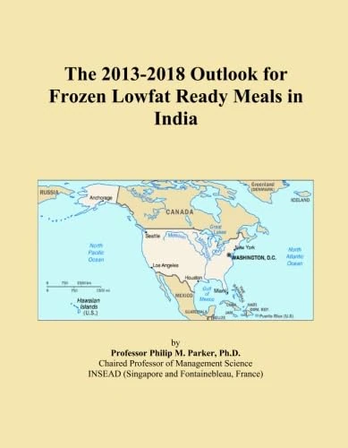 The 2013-2018 Outlook for Frozen Lowfat Ready Meals in India