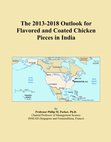 The 2013-2018 Outlook for Flavored and Coated Chicken Pieces in India