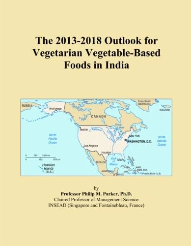 The 2013-2018 Outlook for Vegetarian Vegetable-Based Foods in India