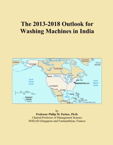 The 2013-2018 Outlook for Washing Machines in India