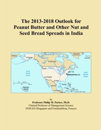 The 2013-2018 Outlook for Peanut Butter and Other Nut and Seed Bread Spreads in India