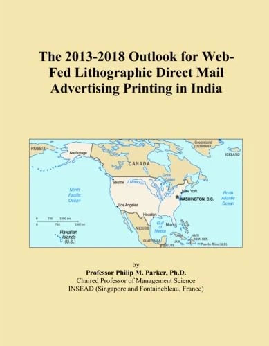 The 2013-2018 Outlook for Web-Fed Lithographic Direct Mail Advertising Printing in India