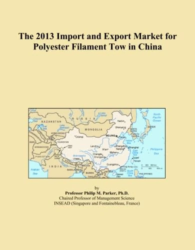 The 2013 Import and Export Market for Polyester Filament Tow in China
