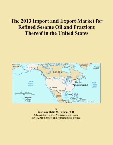 The 2013 Import and Export Market for Refined Sesame Oil and Fractions Thereof in the United States